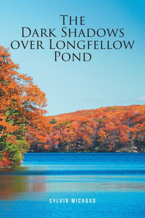 Carte The Dark Shadows over Longfellow Pond Sylvia Michaud