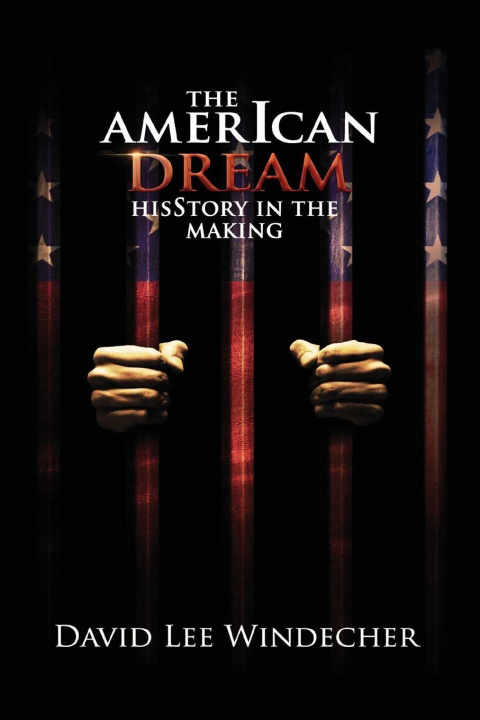 Kniha The AmerIcan Dream | HisStory in the Making David Lee Windecher