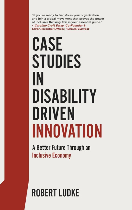 Kniha Case Studies in Disability Driven Innovation Robert Ludke
