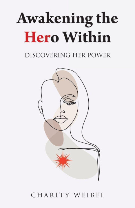 Kniha Awakening the Hero Within Charity Weibel
