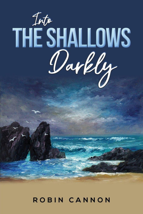 Kniha Into the Shallows Darkly Robin Cannon
