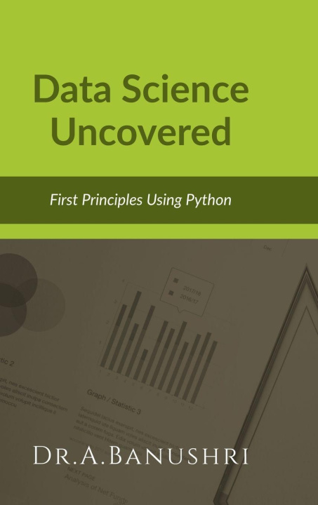 Libro Data Science Uncovered Dr.A.Banushri