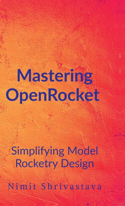 Libro Mastering OpenRocket Nimit Shrivastava