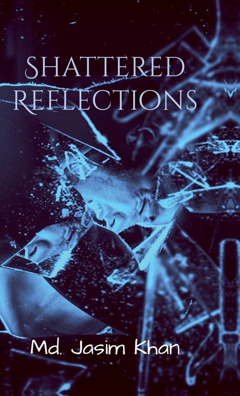 Libro Shattered Reflections Md. Jasim Khan