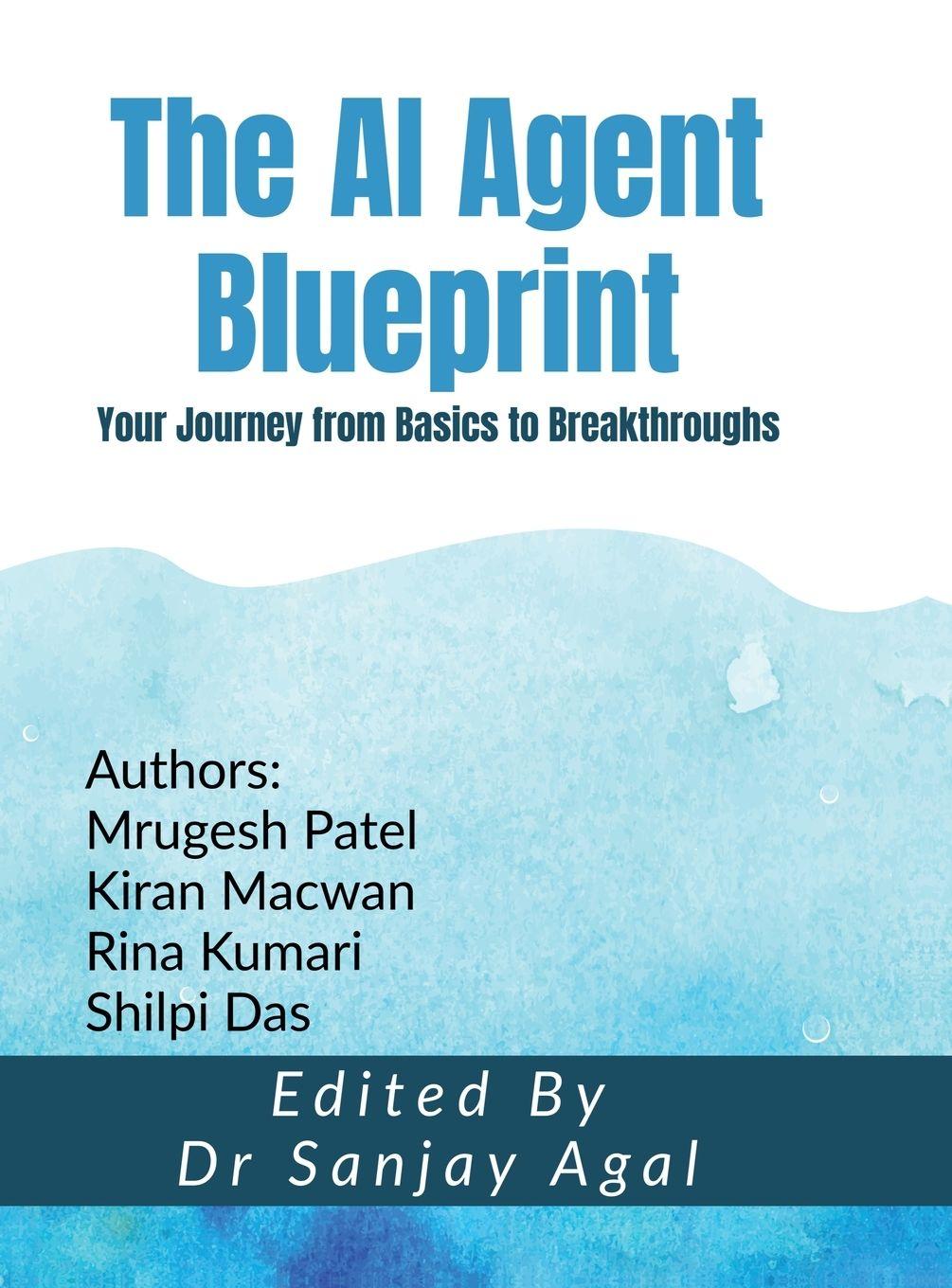 Kniha The AI Agent Blueprint Dr Sanjay Agal