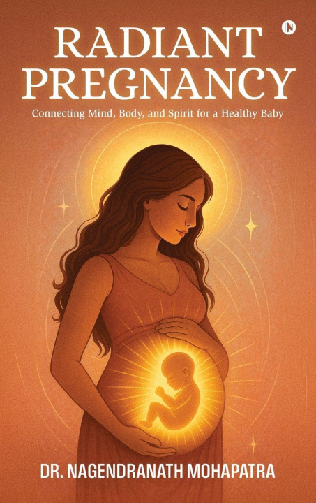 Kniha Radiant Pregnancy Dr. Nagendranath Mohapatra