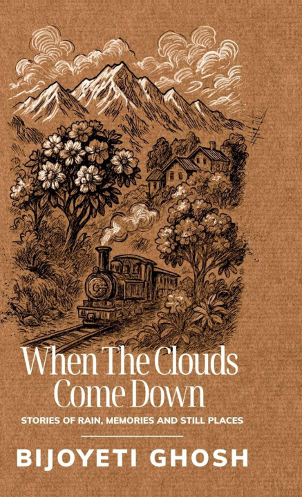 Kniha When the Clouds Come Down Bijoyeti Ghosh