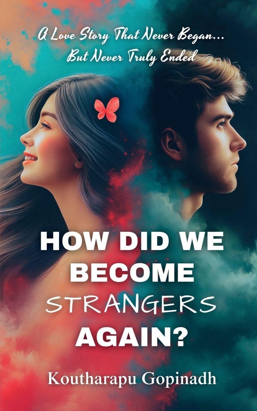 Kniha How did we become strangers again? K. Gopinadh