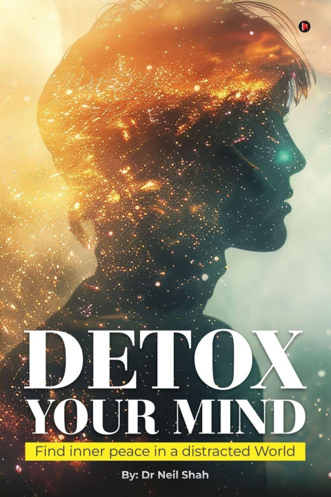 Kniha Detox Your Mind Dr Neil Shah