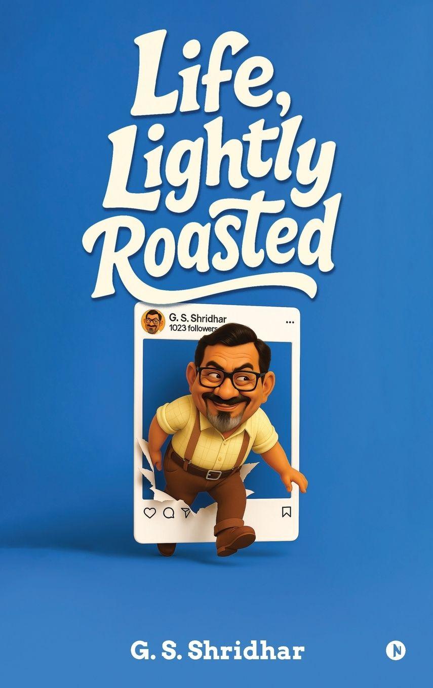 Kniha Life, Lightly Roasted G.S.Shridhar