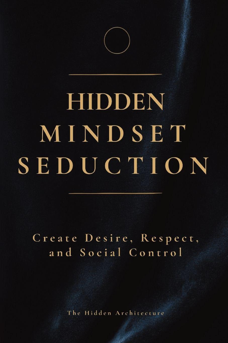 Βιβλίο Hidden Mindset Seduction The Hidden Architecture