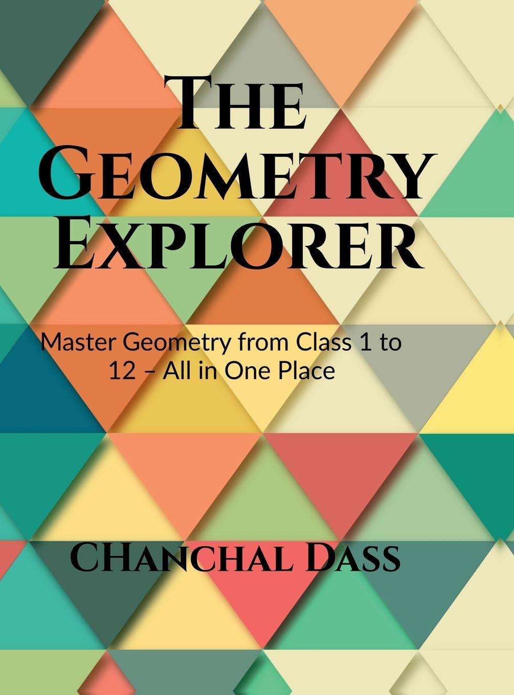 Kniha The Geometry Explorer FIE Chanchal Dass