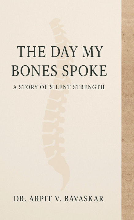 Kniha The Day My Bones Spoke DR. ARPIT V. BAVASKAR