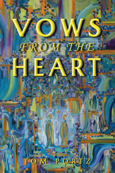 Kniha Vows from the Heart Tom Portz