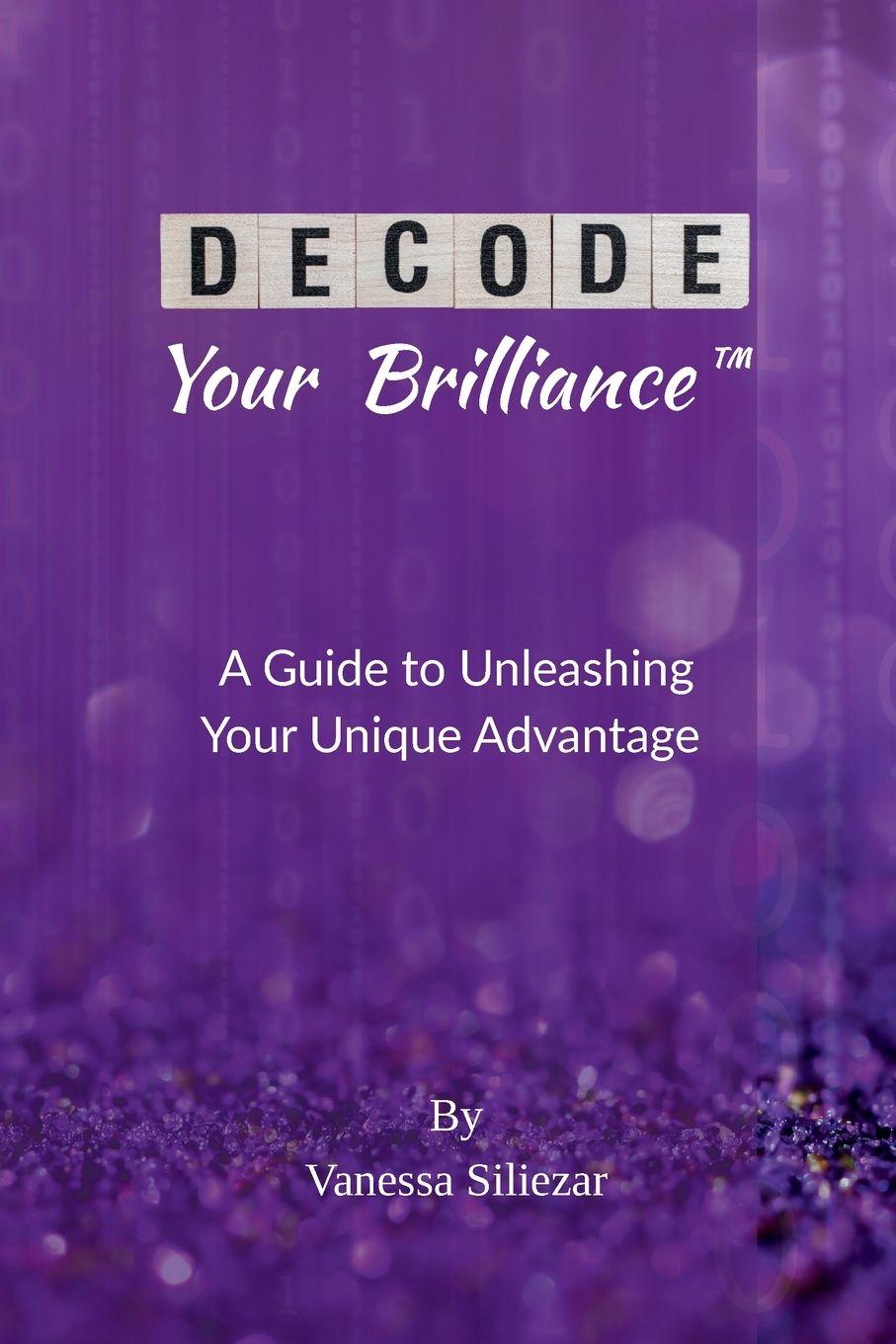 Kniha Decode Your Brilliance(TM) Vanessa H Siliezar