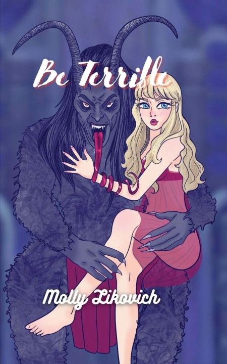 Kniha Be Terrible Molly Likovich