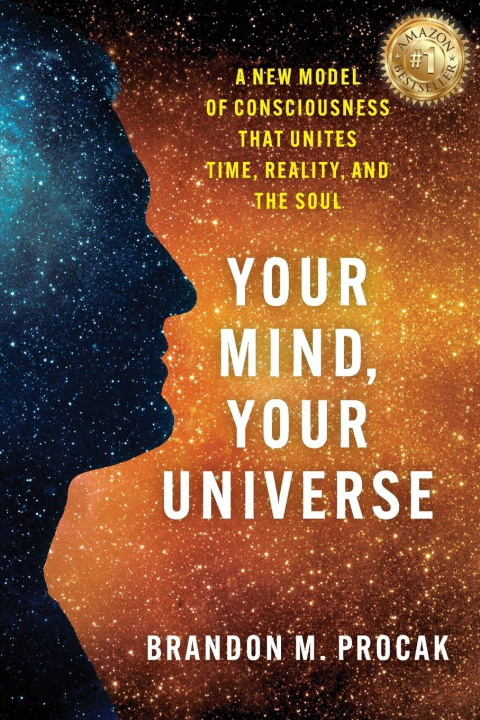 Carte Your Mind, Your Universe Brandon M. Procak