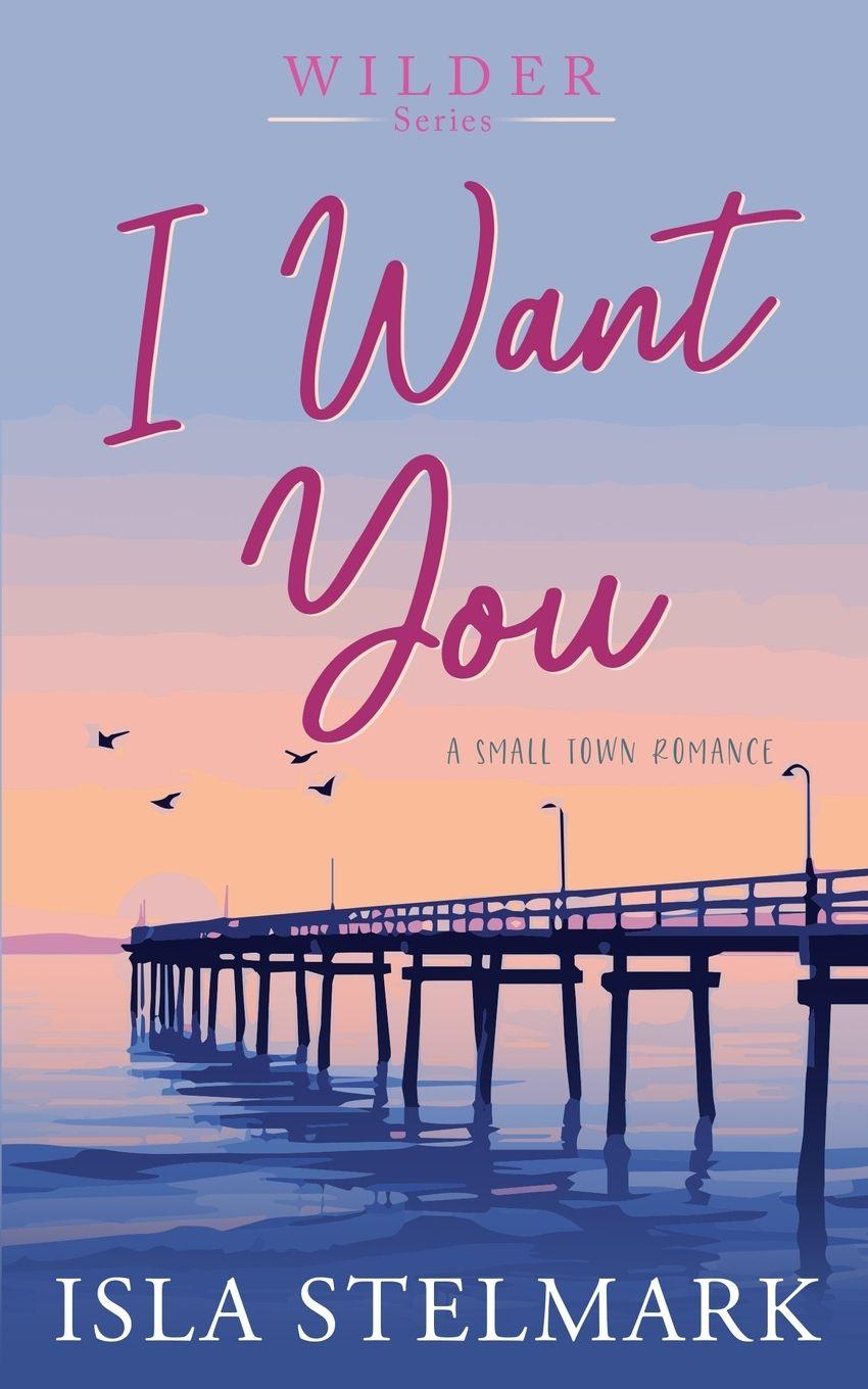 Knjiga I Want You Isla Stelmark