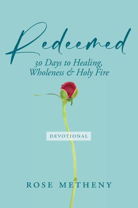 Kniha Redeemed Devotional Rose Metheny