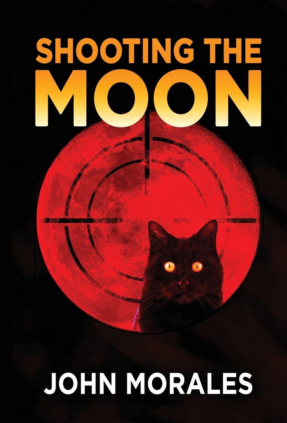 Kniha Shooting the Moon John Morales
