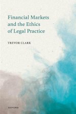Financial Markets and the Ethics of Legal Practice