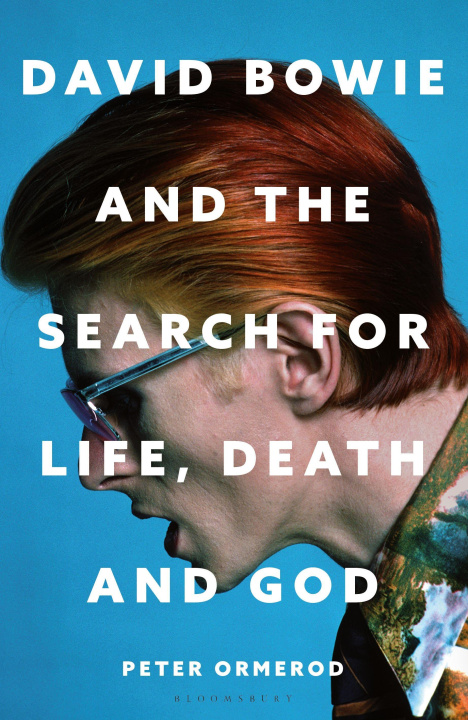 Knjiga David Bowie and the Search for Life, Death and God Peter Ormerod