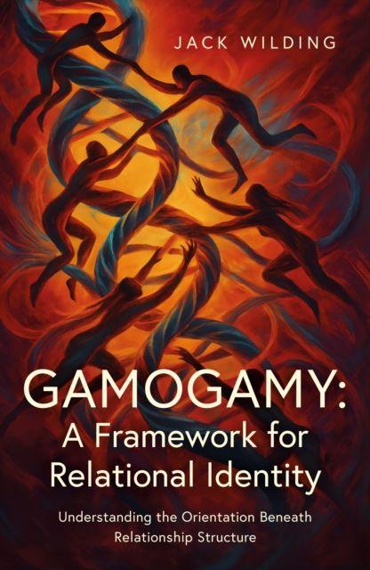 Kniha Gamogamy: A Framework for Relational Identity Jack Wilding