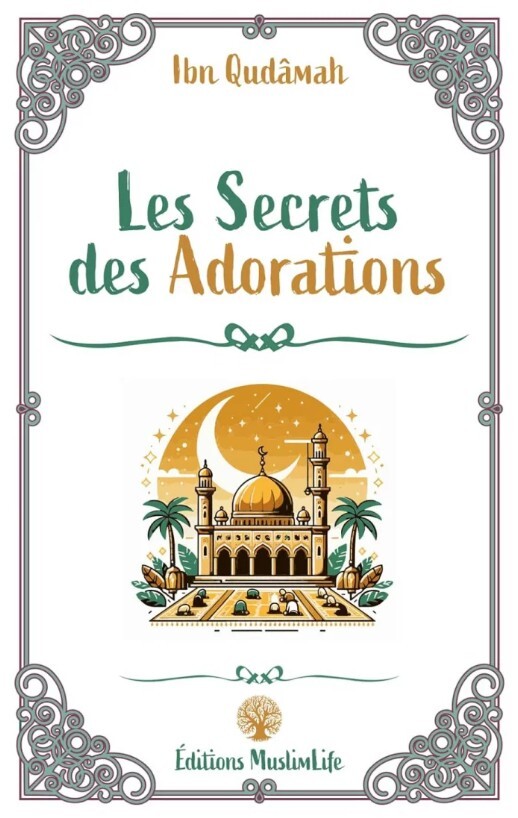 Knjiga Les secrets des adorations IBN QUDAMA AL-MAQDISSI
