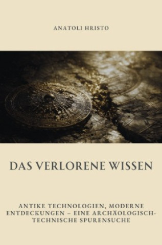 Kniha Das verlorene Wissen Anatoli Hristo
