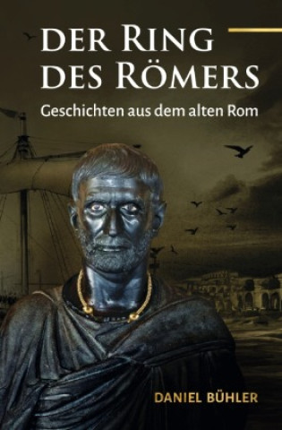 Kniha Der Ring des Römers Daniel Bühler