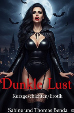 Kniha Dunkle Lust Sabine und Thomas Benda