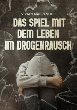Kniha Das Spiel mit dem Leben - im Drogenrausch Vivian Maerevoet