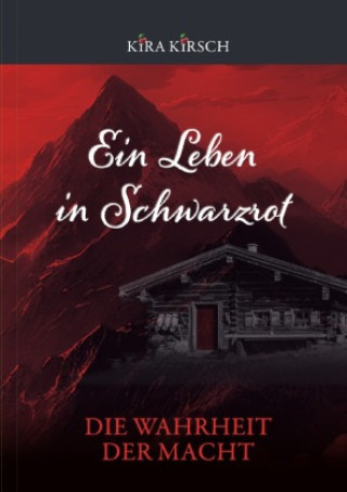 Boek Ein Leben in Schwarzrot - Die Wahrheit der Macht Kira Kirsch