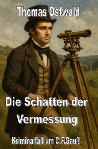 Kniha Die Schatten der Vermessung Thomas Ostwald