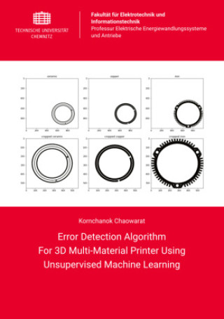 Carte Error Detection Algorithm For 3D Multi-Material Printer Using Unsupervised Machine Learning Kornchanok Chaowarat