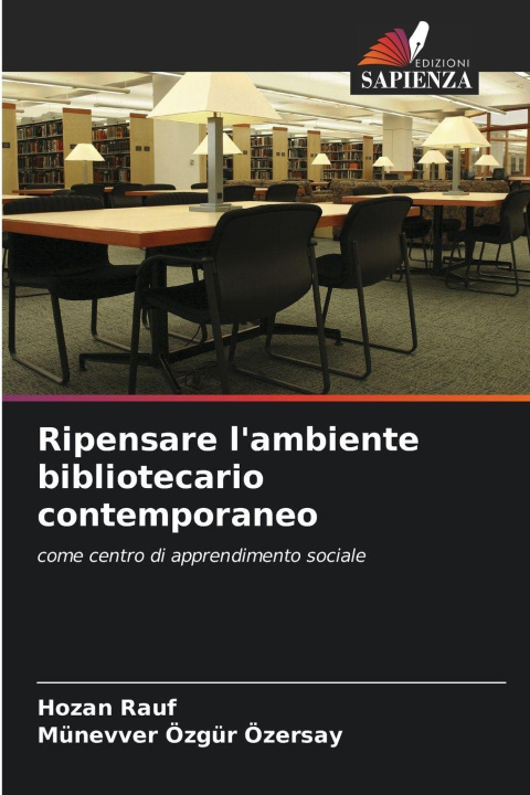 Libro Ripensare l'ambiente bibliotecario contemporaneo Hozan Rauf
