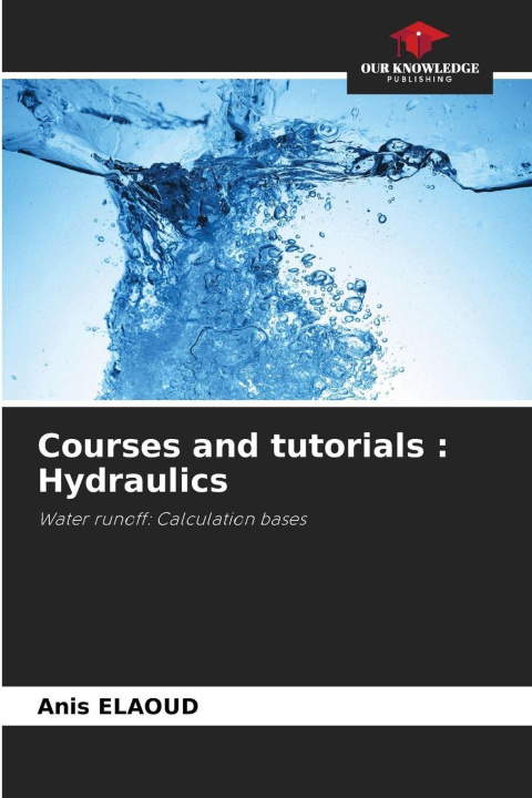 Kniha Courses and tutorials : Hydraulics Anis Elaoud