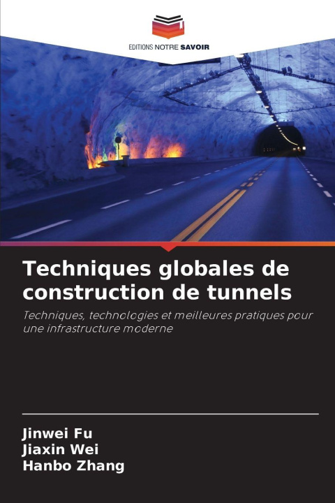 Knjiga Techniques globales de construction de tunnels Jinwei Fu