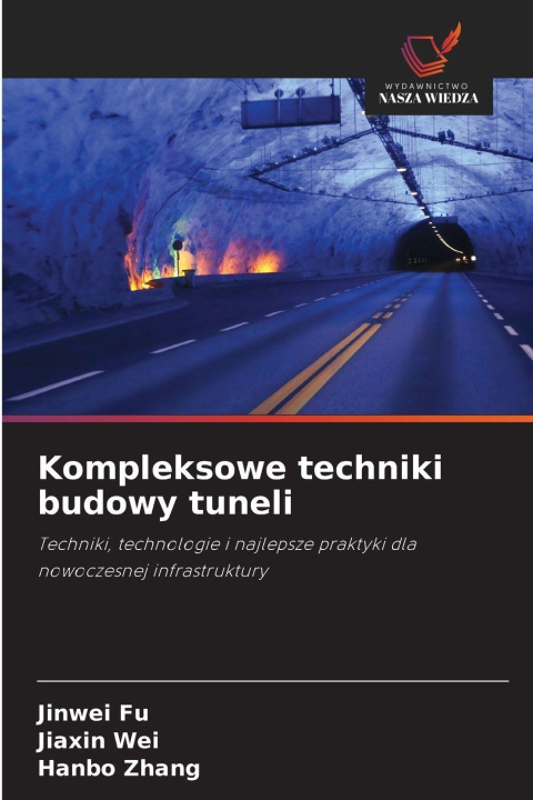 Book Kompleksowe techniki budowy tuneli Jinwei Fu