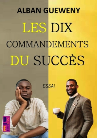 Kniha Les dix commandements du succès Alban GUEWENY