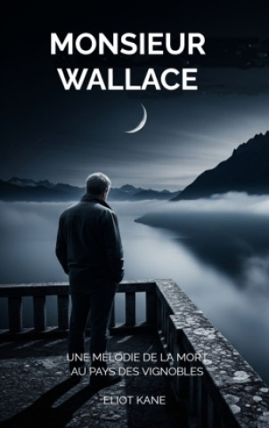 Kniha Monsieur Wallace Eliot Kane
