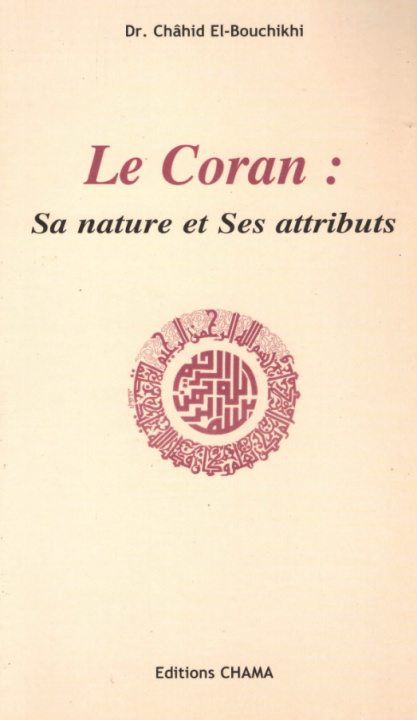 Carte lE CORAN sa nature et ses attributs Dr Châhid El-Bouchikhi