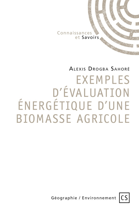 Carte Exemples d'évaluation énergétique d'une biomasse agricole Alexis Drogba Sahoré