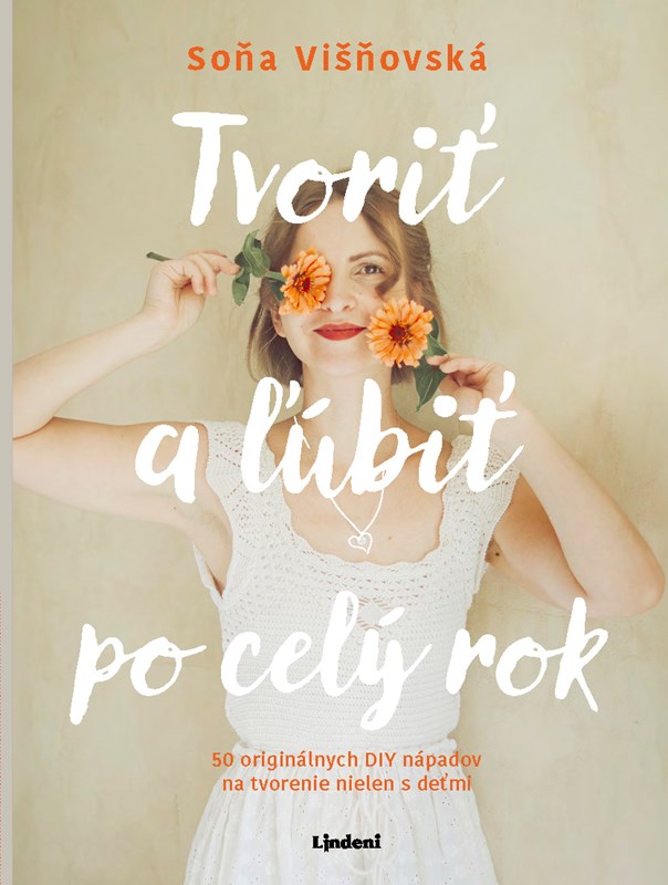 Libro Tvoriť a ľúbiť po celý rok Soňa Višňovská