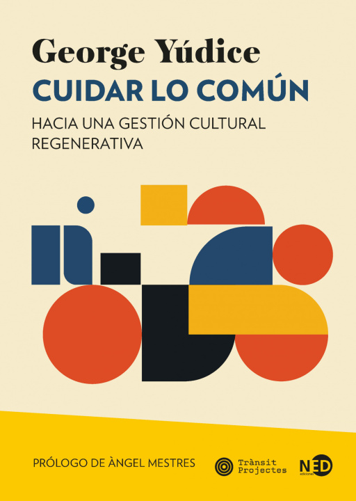 Kniha Cuidar lo comun:hacia una gestion cultural regenerativa Geroge Yudice
