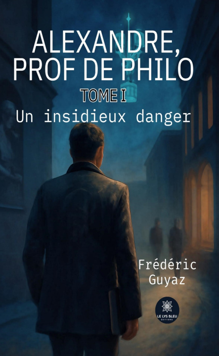 Kniha Alexandre, prof de philo Frédéric Guyaz