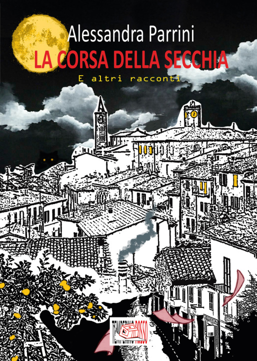 Carte corsa della secchia. E altri racconti Alessandra Parrini