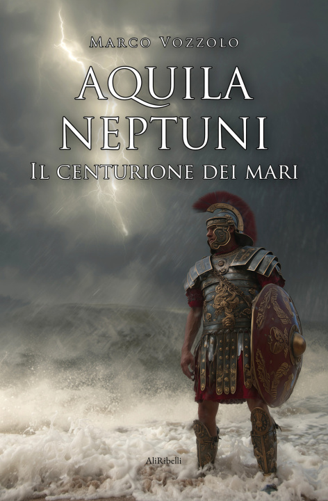 Kniha Aquila Neptuni: il centurione dei mari Marco Vozzolo