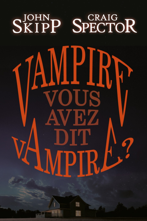 Kniha VAMPIRE, VOUS AVEZ DIT VAMPIRE ? SKIPP JOHN