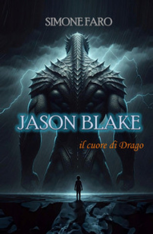 Carte Jason Blake. il cuore di Drago Simone Faro